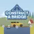 Construct A Bridge