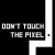 Dont Touch The Pixel