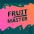 Fruit Master