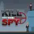 Kill The Spy