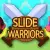 Slide Warriors